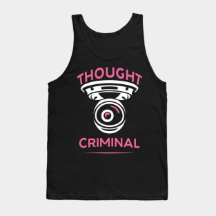 Thought Criminal- Orwellian Dystopian Nightmare Tank Top